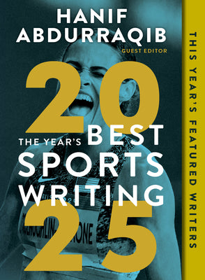 Cover Image for The Year's Best Sports Writing 2025 -- Hanif Abdurraqib, Paperback
