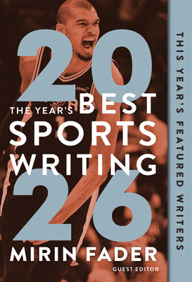 Cover Image for The Year's Best Sports Writing 2026 -- Mirin Fader, Paperback