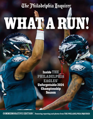 Cover Image for What a Run!: Inside the Philadelphia Eagles' Unforgettable 2024 Championship Season -- The Philadelphia Inquirer, Paperback