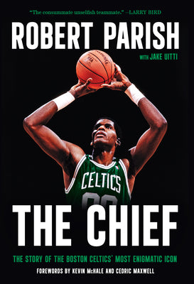 Cover Image for The Chief: The Story of the Boston Celtics' Most Enigmatic Icon -- Robert Parish, Hardcover