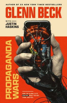 Cover Image for Propaganda Wars: How the Global Elite Control What You See, Think, and Feel -- Glenn Beck, Hardcover