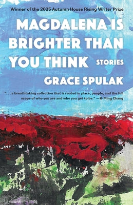 Cover Image for Magdalena Is Brighter Than You Think -- Grace Spulak, Paperback