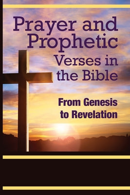 Cover Image for Prayer and Prophetic Verses in the Bible: From Genesis to Revelation -- Odion Ojo, Paperback
