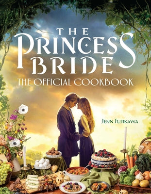 Cover Image for The Princess Bride: Official Cookbook -- Jenn Fujikawa, Hardcover