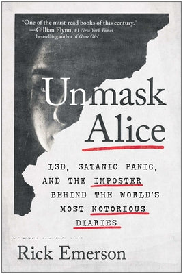 Cover Image for Unmask Alice: Lsd, Satanic Panic, and the Imposter Behind the World's Most Notorious Diaries -- Rick Emerson, Paperback
