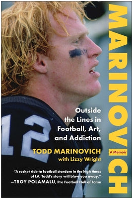 Cover Image for Marinovich: Outside the Lines in Football, Art, and Addiction -- Todd Marinovich, Hardcover