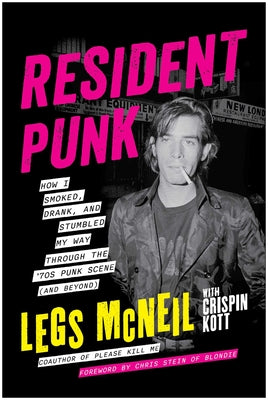 Cover Image for Resident Punk: How I Smoked, Drank, and Stumbled My Way Through the '70s Punk Scene (and Beyond) -- Legs McNeil, Hardcover
