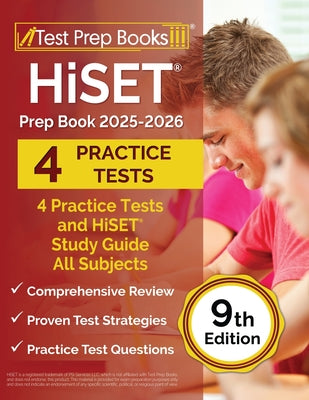 Cover Image for HiSET Prep Book 2025-2026: 4 Practice Tests and HiSET Study Guide All Subjects [9th Edition] -- Lydia Morrison, Paperback