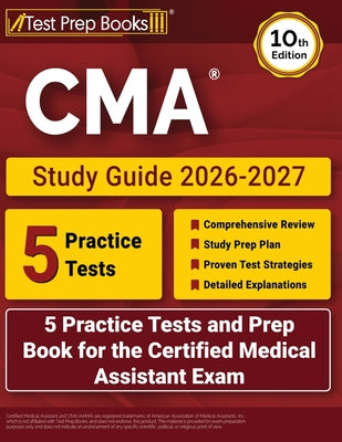 Cover Image for CMA Study Guide 2026-2027: 5 Practice Tests and Prep Book for the Certified Medical Assistant Exam [10th Edition] -- Lydia Morrison, Paperback