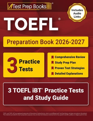 Cover Image for TOEFL Preparation Book 2026-2027: 3 TOEFL iBT Practice Tests and Study Guide [Includes Audio Links] -- Lydia Morrison, Paperback