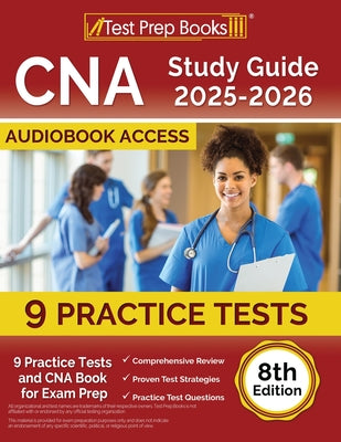 Cover Image for CNA Study Guide 2025-2026: 9 Practice Tests and CNA Book for Exam Prep [8th Edition] -- Lydia Morrison, Paperback