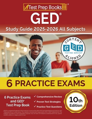 Cover Image for GED Study Guide 2025-2026 All Subjects: 6 Practice Exams and GED Test Prep Book [10th Edition] -- Lydia Morrison, Paperback