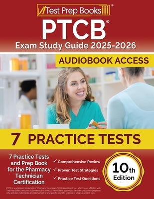 Cover Image for PTCB Exam Study Guide 2025-2026: 7 Practice Tests and Prep Book for the Pharmacy Technician Certification [10th Edition] -- Lydia Morrison, Paperback