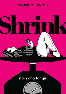 Cover Image for Shrink: Story of a Fat Girl -- Rachel M. Thomas, Paperback