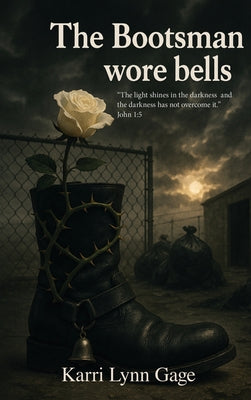 Cover Image for The Bootsman Wore Bells -- Karri Lynn Gage, Hardcover