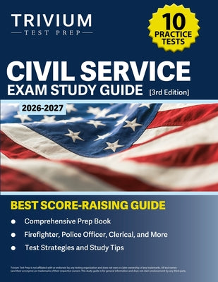 Cover Image for Civil Service Exam Study Guide 2026-2027: 10 Practice Tests and Comprehensive Prep Book (Firefighter, Police Officer, Clerical, and More) [3rd Edition -- B. Hettinger, Paperback