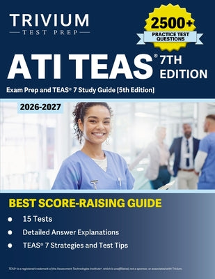 Cover Image for ATI TEAS 7th Edition 2026-2027 Exam Prep: 2500+ Practice Questions (15 Tests) and TEAS 7 Study Guide -- B. Hettinger, Paperback