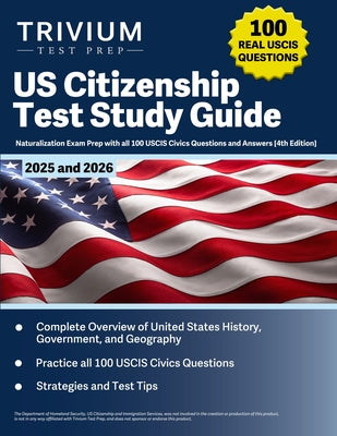 Cover Image for US Citizenship Test Study Guide 2025 and 2026: Naturalization Exam Prep with all 100 USCIS Civics Questions and Answers [4th Edition] -- B. Hettinger, Paperback