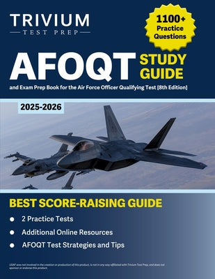 Cover Image for AFOQT Study Guide 2025-2026: 1,100+ Practice Questions and Exam Prep Book for the Air Force Officer Qualifying Test [8th Edition] -- B. Hettinger, Paperback