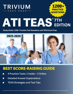 Cover Image for ATI TEAS 7th Edition 2025-2026 Study Guide: 1200+ Practice Test Questions and TEAS Exam Prep -- B. Hettinger, Paperback