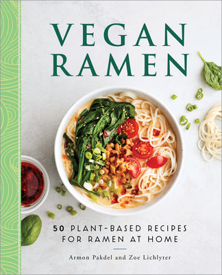 Cover Image for Vegan Ramen: 50 Plant-Based Recipes for Ramen at Home -- Armon Pakdel, Paperback
