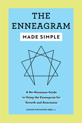 Cover Image for The Enneagram Made Simple: A No-Nonsense Guide to Using the Enneagram for Growth and Awareness -- Ashton Whitmoyer-Ober, Paperback