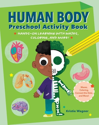 Cover Image for Human Body Preschool Activity Book: Hands-On Learning with Mazes, Coloring, and More! -- Kristie Wagner, Paperback