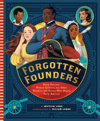 Cover Image for Forgotten Founders: Black Patriots, Women Soldiers, and Other Thinkers and Heroes Who Shaped Early America -- Mifflin Lowe, Hardcover