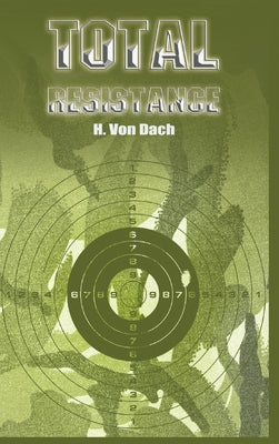 Cover Image for Total Resistance -- H. Von Dach, Hardcover