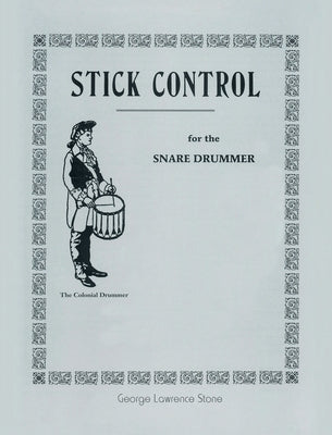 Cover Image for Stick Control: For the Snare Drummer -- George Lawrence Stone, Hardcover