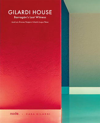 Cover Image for Gilardi House: Barragan's Last Witness -- José Luis Alvarez Tinajero, Hardcover