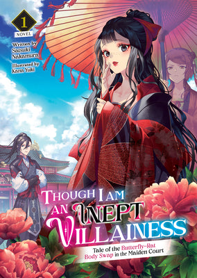 Cover Image for Though I Am an Inept Villainess: Tale of the Butterfly-Rat Body Swap in the Maiden Court (Light Novel) Vol. 1 -- Satsuki Nakamura, Paperback