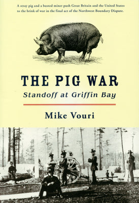 Cover Image for The Pig War: Standoff at Griffin Bay -- Mike Vouri, Paperback