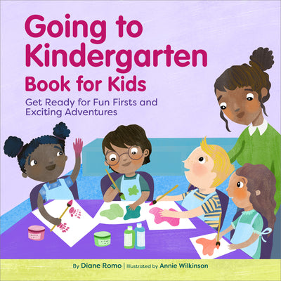 Cover Image for Going to Kindergarten Book for Kids!: Get Ready for Fun Firsts and Exciting Adventures -- Diane Romo, Paperback
