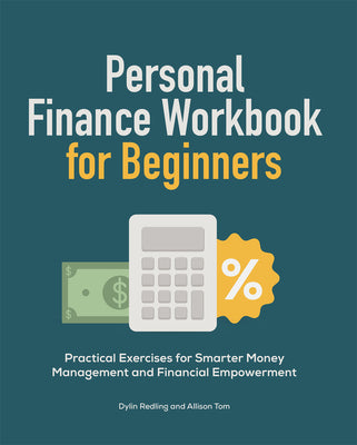 Cover Image for Personal Finance Workbook for Beginners: Practical Exercises for Smarter Money Management and Financial Empowerment -- Dylin Redling, Paperback