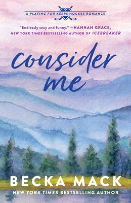 Cover Image for Consider Me: A Playing for Keeps Hockey Romance, Book 1 -- Becka Mack, Paperback
