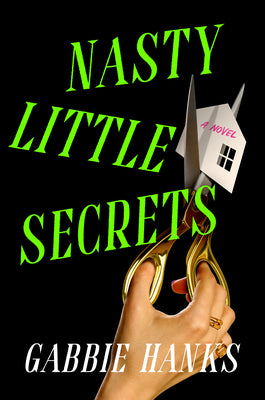 Cover Image for Nasty Little Secrets -- Gabbie Hanks, Hardcover