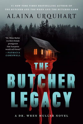Cover Image for The Butcher Legacy: A Dr. Wren Muller Novel -- Alaina Urquhart, Hardcover