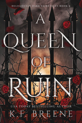Cover Image for A Queen of Ruin: Deliciously Dark Fairytales, Book 4 -- K. F. Breene, Paperback