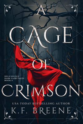 Cover Image for A Cage of Crimson: Deliciously Dark Fairytales, Book 5 -- K. F. Breene, Paperback