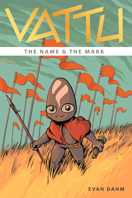 Cover Image for Vattu Book 1: The Name & the Mark -- Evan Dahm, Paperback