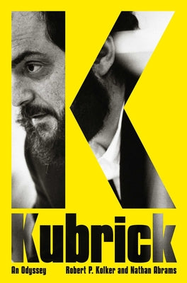Cover Image for Kubrick: An Odyssey -- Robert P. Kolker, Paperback
