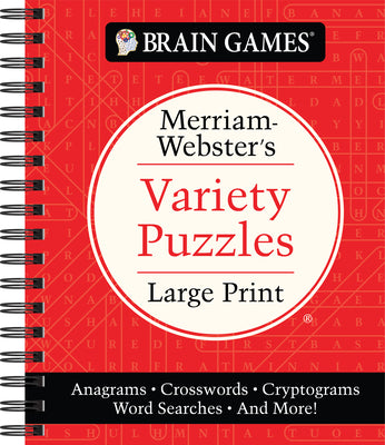 Cover Image for Brain Games - Merriam-Webster's Variety Puzzles Large Print: Anagrams, Crosswords, Cryptograms, Word Searches, and More! -- Publications International Ltd, Spiral