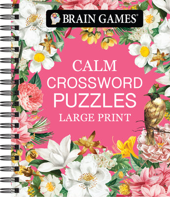 Cover Image for Brain Games - Calm: Crossword Puzzles - Large Print -- Publications International Ltd, Spiral