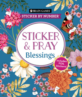 Cover Image for Brain Games - Sticker by Number - Sticker and Pray: Blessings (24 Images to Sticker): Includes 2 Foil Sticker Sheets to Complete Each Image! -- Publications International Ltd, Paperback
