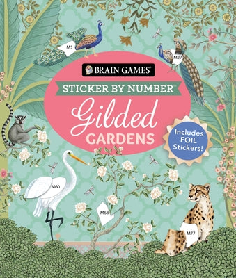 Cover Image for Brain Games - Sticker by Number: Gilded Gardens (24 Images to Sticker): Includes 2 Foil Sticker Sheets to Complete Each Image! -- Publications International Ltd, Paperback