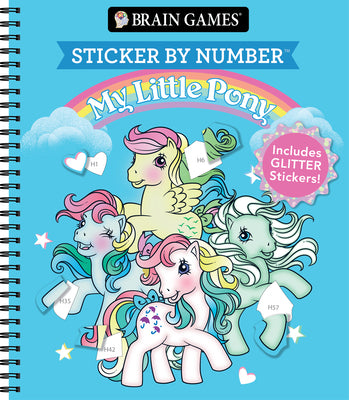 Cover Image for Brain Games - Sticker by Number: My Little Pony - For All Ages Includes Glitter Stickers Perforated, Spiral Bound Nostalgic Activity Book Gift -- Publications International Ltd, Spiral