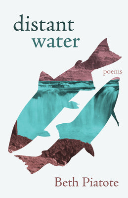 Cover Image for Distant Water: Poems -- Beth Piatote, Paperback
