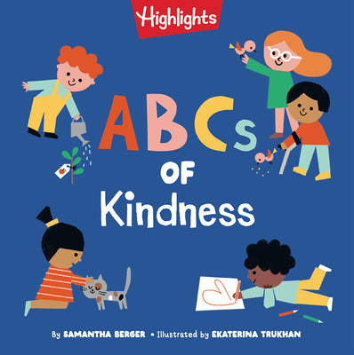 Cover Image for ABCs of Kindness: Everyday Acts of Kindness, Inclusion, and Generosity from A to Z, Read-Aloud ABC Kindness Board Book for Toddlers and Preschoolers -- Samantha Berger, Board Books