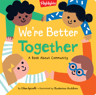 Cover Image for We're Better Together: A Kindness Grows Board Book about Big Feelings, Friendship and Teamwork for Toddlers Ages 2-5 -- Eileen Spinelli, Board Books